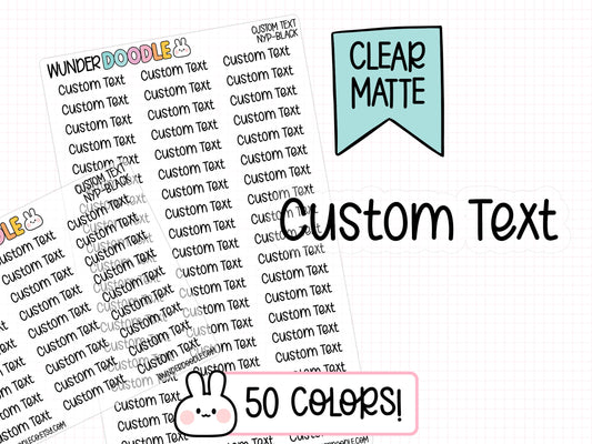 Custom Text Planner Stickers | CLEAR MATTE | Font NYP