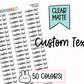 Custom Text Planner Stickers | CLEAR MATTE | Font CS