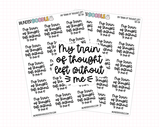 My Train of Thought Left Without Me Stickers | QS-04