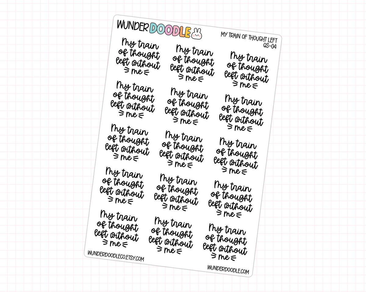 My Train of Thought Left Without Me Stickers | QS-04