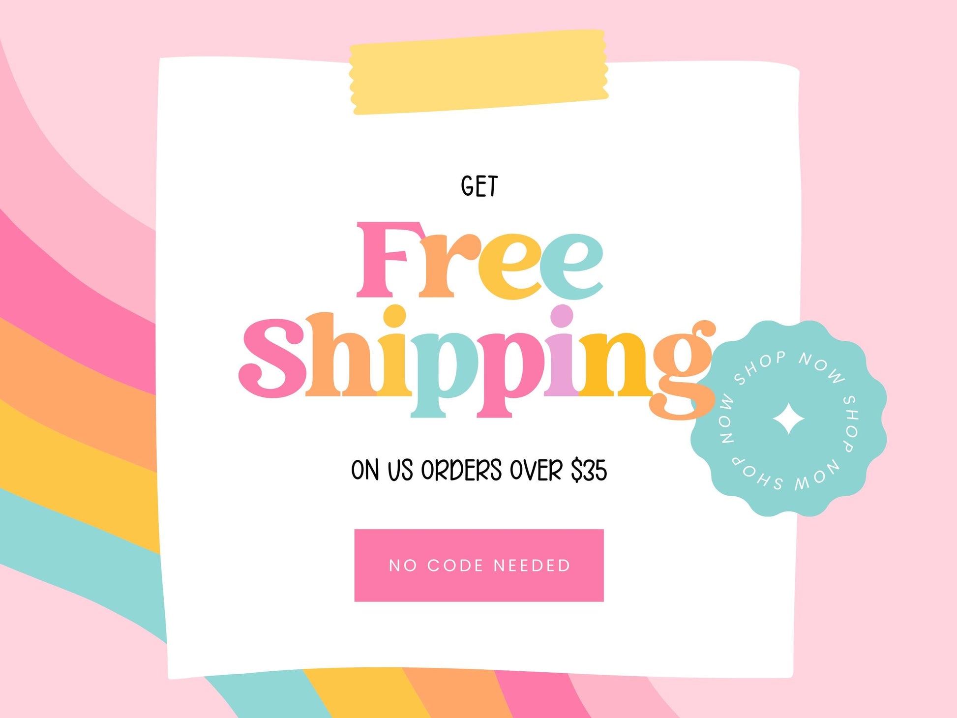 The image is a colorful advertisement for a free shipping promotion on orders over $35. It features a large text box with the text "GET Free Shipping ON US ORDERES OVER $35" and a button indicating that no code is needed.